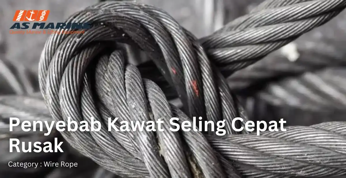 penyebab-kawat-seling-cepat-rusak